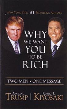 We Want You to be Rich - Trump Donald, Kiyosaki Robert T.