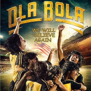 We Will Believe Again (From "Ola Bola") - Aril, Ganesan Manohgaran, Geraldine Gan & Nicole Lai