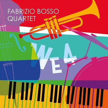 WE4 - Fabrizio Bosso feat. Jacopo Ferrazza, Julian Oliver Mazzariello, Nicola Angelucci
