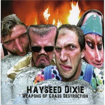 Weapons of Grass Destruction - Hayseed Dixie