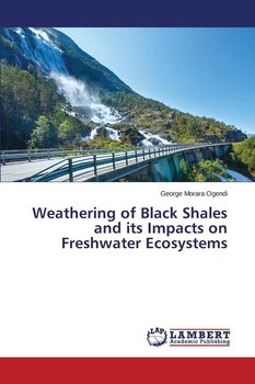 Weathering of Black Shales and Its Impacts on Freshwater Ecosystems - Ogendi George Morara