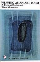 Weaving as an Art Form Moorman Theo