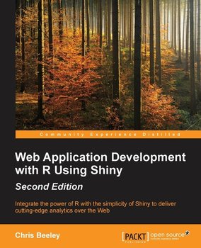 Web Application Development with R Using Shiny - Second Edition - Chris Beeley