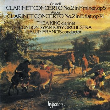 Weber: Clarinet Concerto No. 2 – Crusell: Clarinet Concerto No. 2 - Thea King, London Symphony Orchestra, Alun Francis