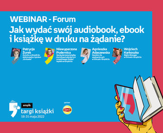 WEBINAR „Jak wydać swój audiobook, ebook i książkę w druku na żądanie?” – FORUM – Targi Książki