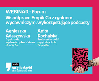 WEBINAR „Współprace Empik Go z rynkiem wydawniczym, wykorzystujące podcasty” – FORUM – Targi Książki    