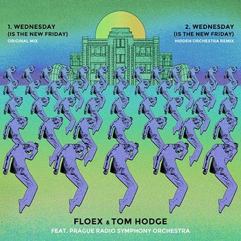Wednesday (Is The New Friday) + Remix - Floex, Tom Hodge feat. Prague Radio Symphony Orchestra