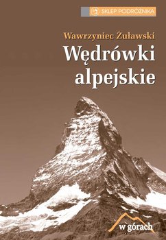 Wędrówki alpejskie - Żuławski Wawrzyniec