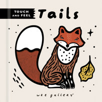 Wee Gallery Touch and Feel: Tails Quarto Publishing