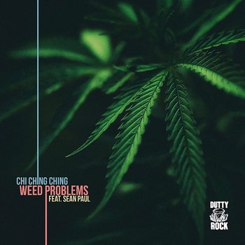 Weed Problems - Chi Ching Ching & Sean Paul