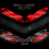 Weekend 2014 Bad Habit Boys