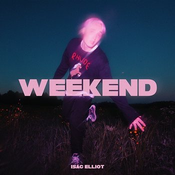 Weekend - Isac Elliot