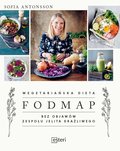 Wegetariańska dieta Fodmap. Bez objawów zespołu jelita drażliwego - Antonsson Sofia