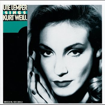 Weill: Ute Lemper sings Kurt Weill - Ute Lemper