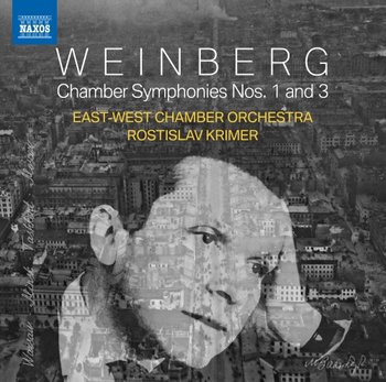 Weinberg: Chamber Symphonies Nos. 1 And 3 - East-West Chamber Orchestra