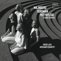 Weinberg, Tansman, Przybylski: Clarinet Quintets Lato Piotr, Messages Quartet