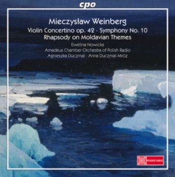 Weinberg: Violin Concertino Op. 42 / Symphony No. 10 / Rhapsody On Moldavian Themes - Amadeus Chamber Orchestra, Nowicka Ewelina