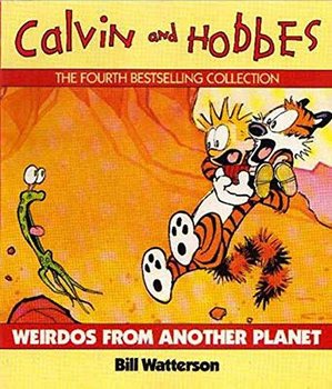 Weirdos from another planet. Calvin and Hobbes - Watterson Bill