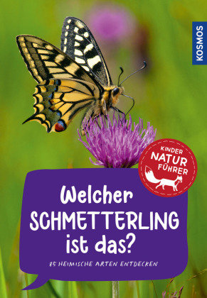 Welcher Schmetterling ist das? Kindernaturführer - Kosmos (Franckh