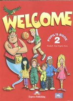 Welcome 2 Pupil's Book Gray Elizabeth, Evans Virginia