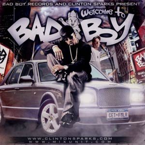 Welcome To Bad Boys - Sparks Clinton, Kanye West, Fabolous, Lil Kim, Mobb Deep, Busta Rhymes, Blige Mary J., DMX, Diddy, LL Cool J