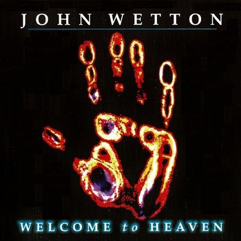 Welcome To Heaven - John Wetton