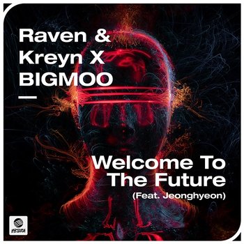 Welcome To The Future - Raven & Kreyn x BIGMOO feat. jeonghyeon