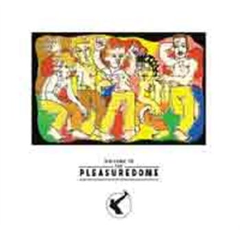 Welcome To The Pleasuredome - Frankie Goes To Hollywood
