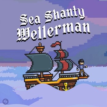 Wellerman - Sea Shanty