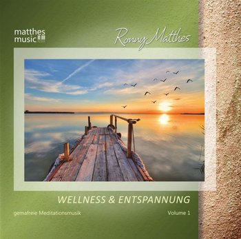 Wellness & Entspannung Vol. 1 - Gemafreie Meditationsmusik & Christliche Entspannungsmusik - Various Artists