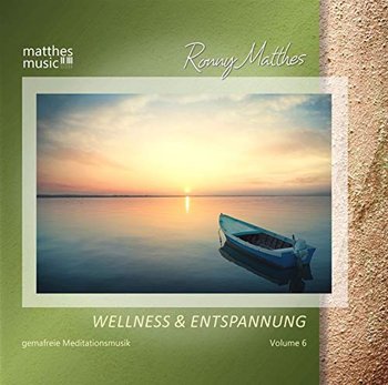 Wellness & Entspannung Vol.6 Gemafreie christliche Meditationsmusik & Entspannungsmusik - Various Artists
