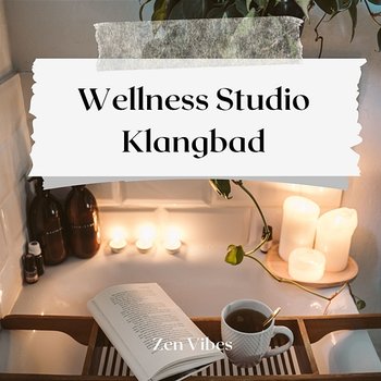 Wellness Studio Klangbad (Endlos Wiederholbar) - Zen Vibes