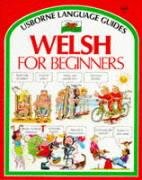 Welsh for Beginners - Shackell John, Wilkes Angela, Shackell J.