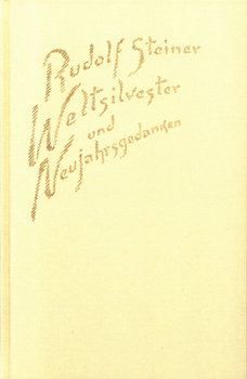 Weltsilvester und Neujahrsgedanken - Steiner Rudolf