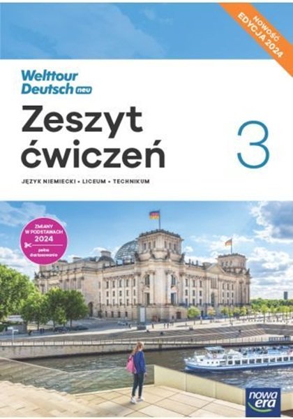 Welttour Deutsch 3 neu . Liceum i technikum. Zeszyt ćwiczeń. Edycja