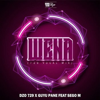 Wena - Dzo 729 & Guyu Pane feat. Sego M