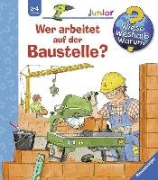 Wer arbeitet auf der Baustelle? - Erne Andrea