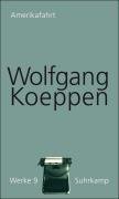 Werke in 16 Bänden 09. Amerikafahrt und andere Reisen in die Neue Welt - Koeppen Wolfgang