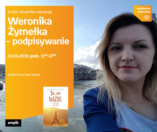 Weronika Żymełka – podpisywanie | Empik Focus Park