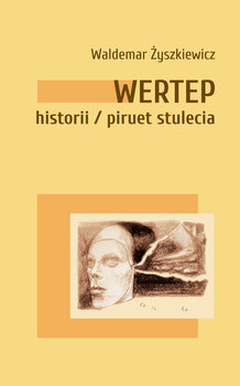 Wertep historii piruet stulecia - Żyszkiewicz Waldemar