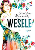 Wesele. Kolorowa klasyka Wyspiański Stanisław