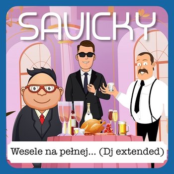 Wesele na pełnej... - Savicky