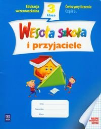 Wesoła szkoła i przyjaciele 3. Ćwiczymy liczenie. Część 3. Edukacja wczesnoszkolna - Hanisz Jadwiga
