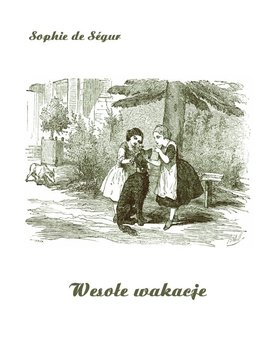Wesołe wakacje - de Segur Sophie