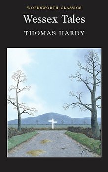 Wessex Tales - Hardy Thomas