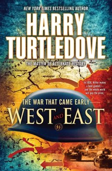 West and East (The War That Came Early, Book Two) - Turtledove Harry