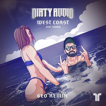 West Coast - Dirty Audio feat. Karra