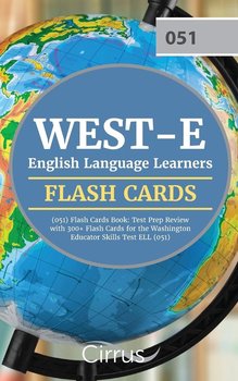 WEST-E English Language Learners (051) Flash Cards Book - Cirrus Teacher Certification Exam Team