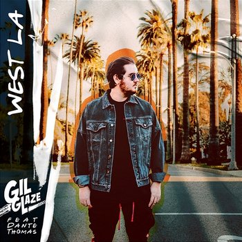 West LA - Gil Glaze feat. Dante Thomas