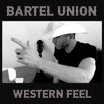Western Feel - Bartel Union